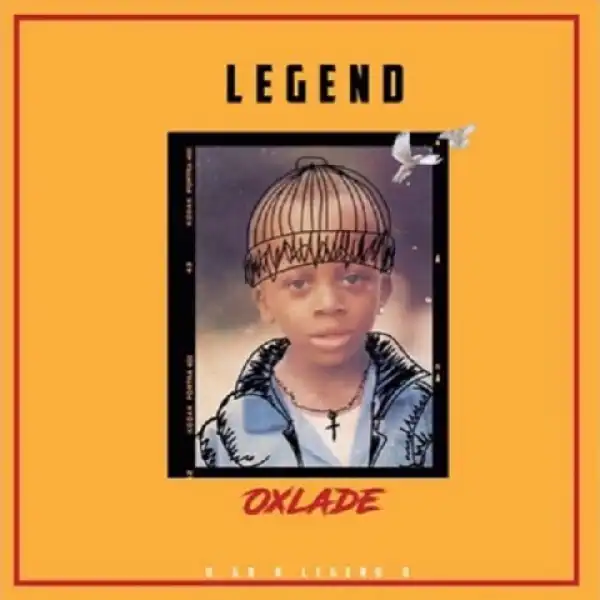 Oxlade - Legend